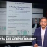 ¿En cuánto se estiman los fondos congelados que Irán reclama como parte del acuerdo con EE. UU.?