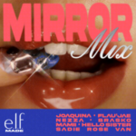 e.l.f. Cosmetics lanza su 2º álbum original, ‘Mirror Mix’, con 7 estrellas emergentes que incluyen a Flau’jae Johnson, Joaquina y NEZZA