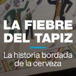 "Fiebre del Tapiz" en Inglaterra: la historia bordada de la cerveza