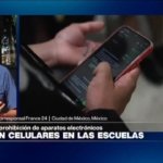 Informe desde Ciudad de México: se prohíbe el uso de celulares en las escuelas