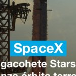 Megacohete Starship de SpaceX alcanza órbita terrestre por primera vez