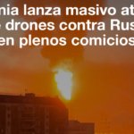 Ucrania lanza masivo ataque de drones contra Rusia en plenos comicios parlamentarios